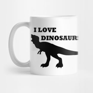 I Love Dinosaurs! Mug